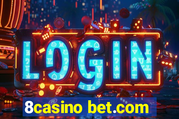 8casino bet.com